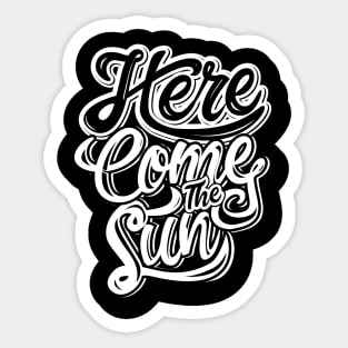 Here Come the Sun NEWT Sticker